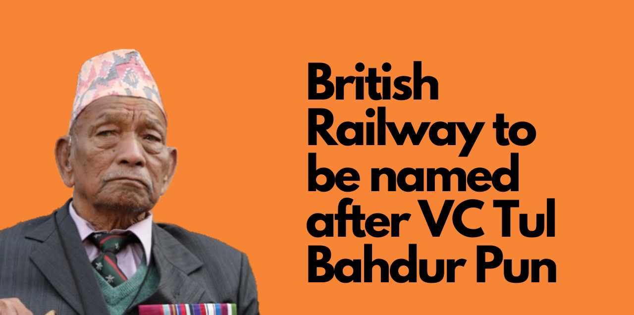 Railway service in the name of VC Tul Bahadur Pun launched in the UK